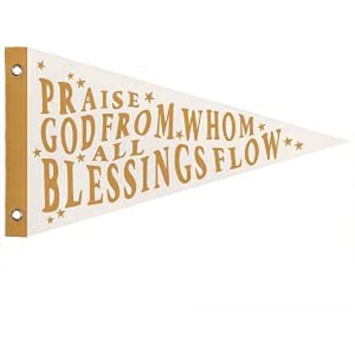 Praise God From Whom All Blessings Flow Christian Pennant Banner Flags, Playroom Decor, Bible Verse Wall Art Decor for Kids Nursery Toddler Room Bedroom Playroom Banner, 8x14 Inch