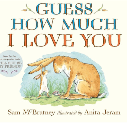 Guess How Much I Love You: (The Heartwarming Tale of Little Nutbrown Hare Loving Right Up to the Moon and Back - An Ideal Baby Shower Gift & Easter Basket Stuffer for Babies & Toddlers)