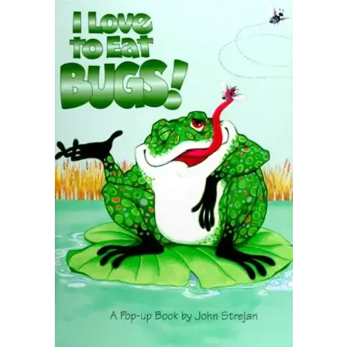 I Love to Eat Bugs used book by John Strejan