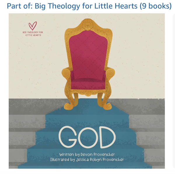 God (Big Theology for Little Hearts)