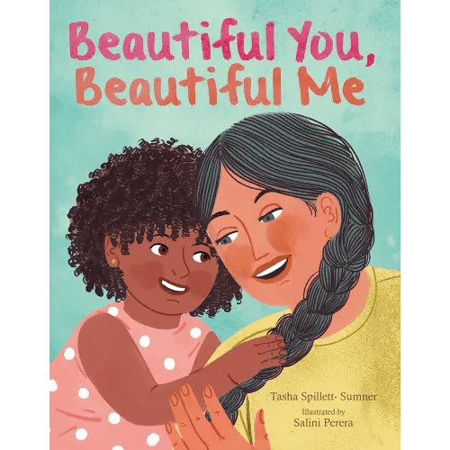 Beautiful You, Beautiful Me a book by Tasha Spillett and Salini Perera - Bookshop.org US