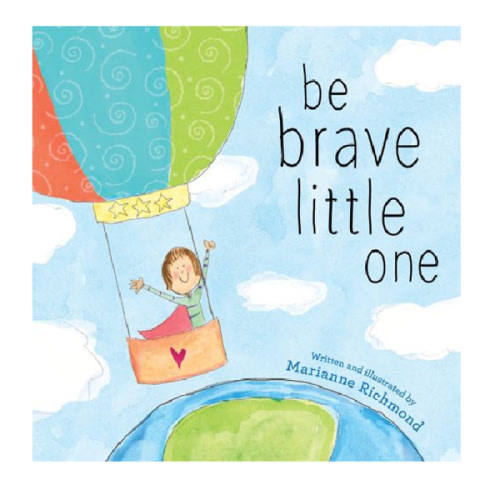 Be Brave Little One by Marianne Richmond, Hardcover | Barnes & Noble®
