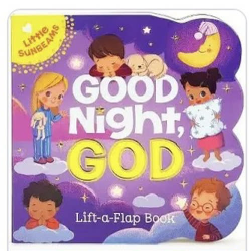 Good Night, God - Lift-a-Flap Board Book Gift for Easter Basket Stuffer, Christmas, Baptism, Birthdays Ages 1-5 (Little Sunbeams)