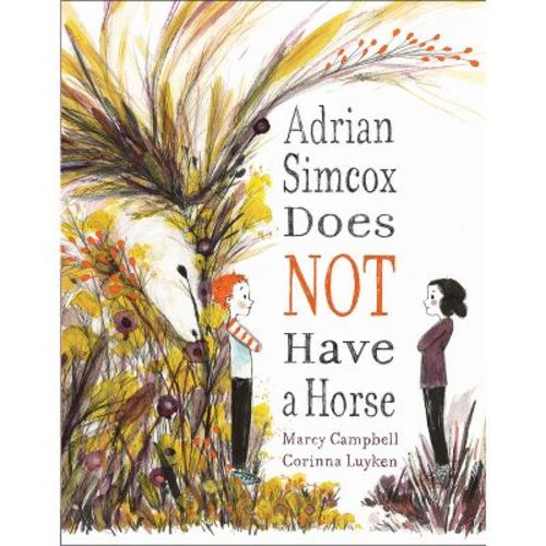 Adrian Simcox Does Not Have a Horse - by Marcy Campbell (Hardcover)