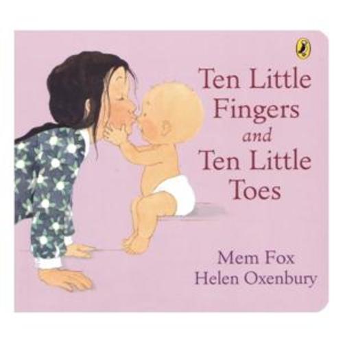Ten Little Fingers and Ten Little Toes by Mem Fox & Helen Oxenbury - Book