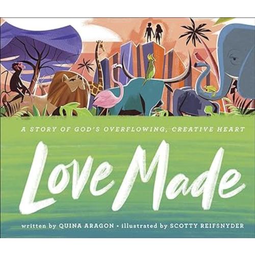 Love Made: A Story of God’s Overflowing, Creative Heart
