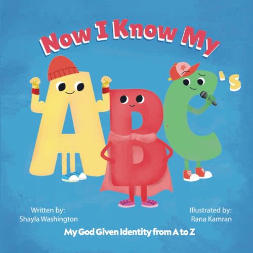 Now I Know My ABC's: My God Given Identity from A to Z