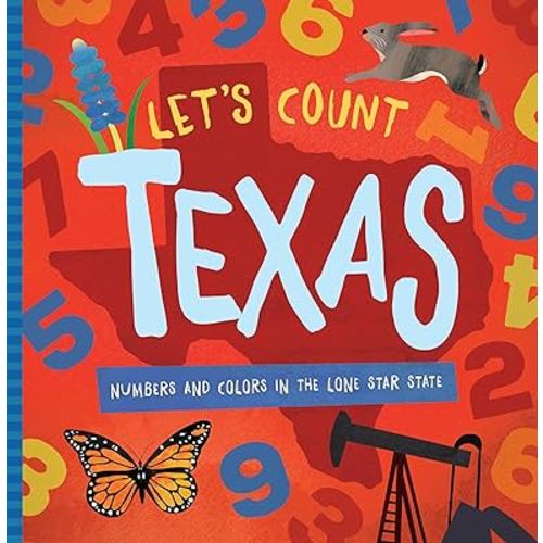 Let's Count Texas: Numbers and Colors in the Lone Star State (Let's Count Regional Board Books)