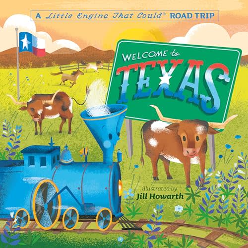 Welcome to Texas: A Little Engine That Could Road Trip (The Little Engine That Could)