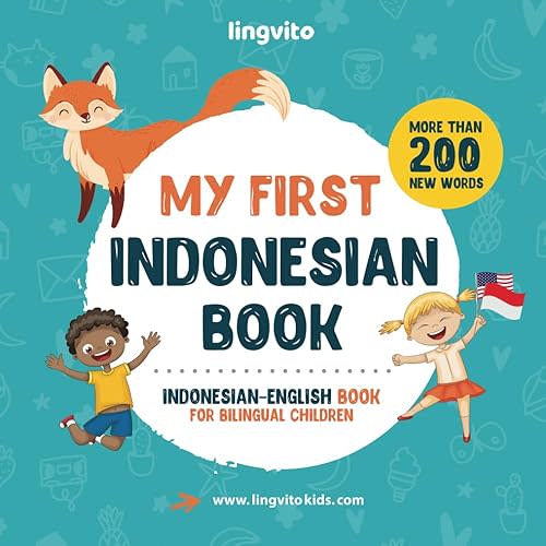 My First Indonesian Book. Indonesian-English Book for Bilingual Children: Indonesian-English children's book with illustrations for kids. A great ... bilingual book featuring first words Paperback – August 14, 2021