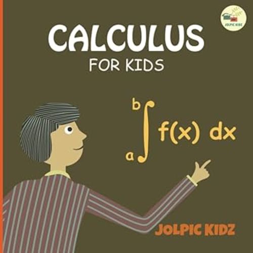 Calculus for Kids: Basic Concepts of Calculus for Beginners