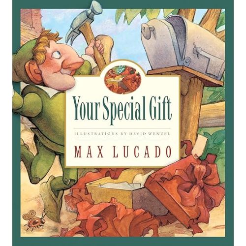 Your Special Gift (Max Lucado's Wemmicks) (Max Lucado's Wemmicks, 6) (Volume 6) Hardcover – April 4, 2006