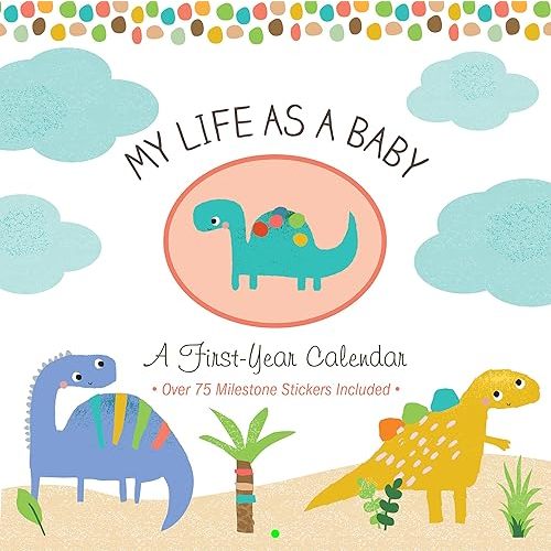 My Life as a Baby: A First-Year Calendar (Dinosaurs) Calendar – Wall Calendar, June 1, 2016