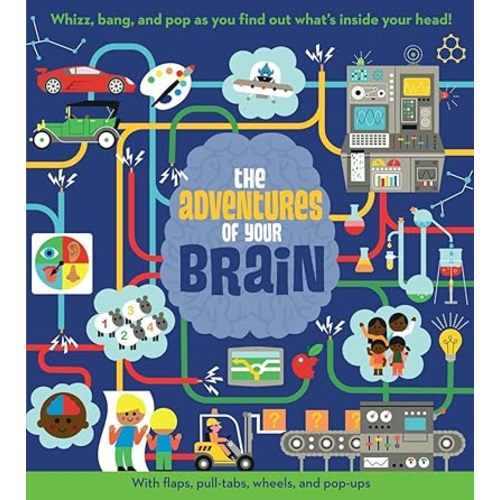 The Adventures of Your Brain Hardcover – July 18, 2017