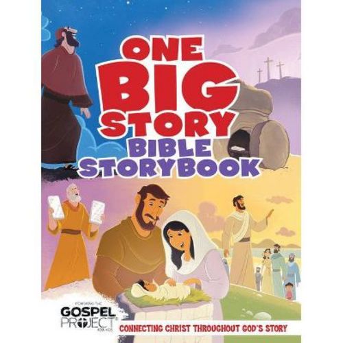 One Big Story Bible Storybook, Hardcover - by B&h Kids Editorial