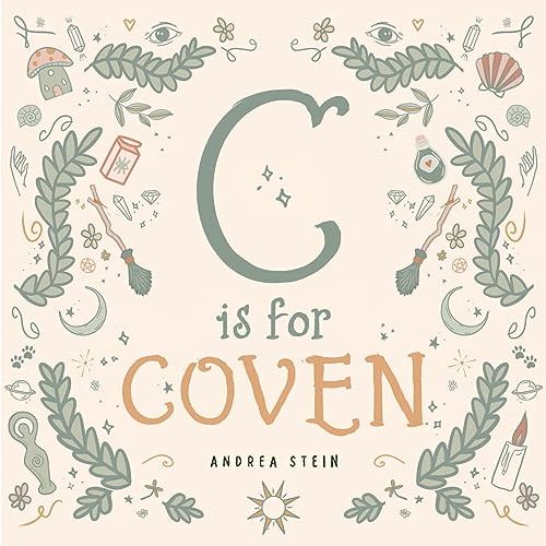 C is for Coven: A Witchcraft Alphabet Book