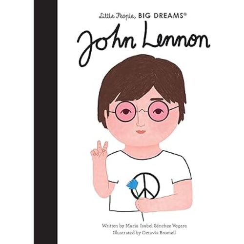 John Lennon (Volume 52) (Little People, BIG DREAMS, 52)