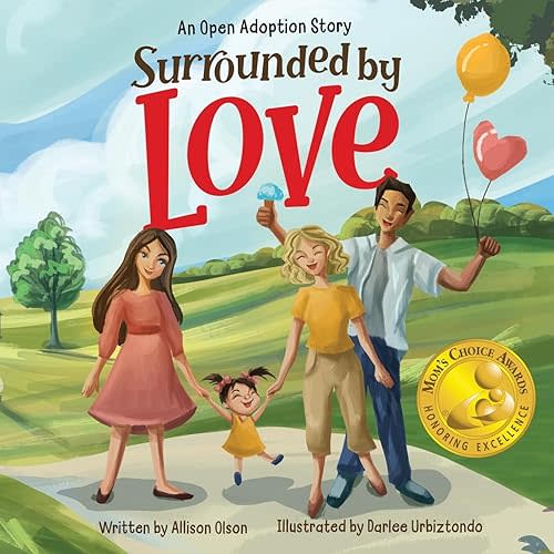 Surrounded by Love: An Open Adoption Story (Open Adoption Stories) Paperback – October 14, 2022