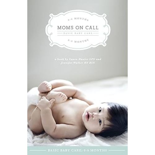 Moms on Call | Basic Baby Care 0-6 Months | Parenting Book 1 of 3
