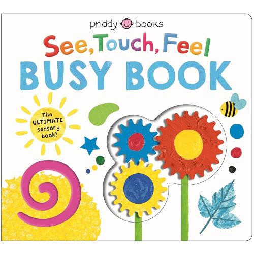 See, Touch, Feel Busy Book: The ULTIMATE sensory book for kids!