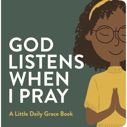 God Listens When I Pray Board Book