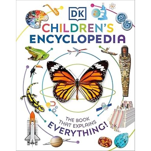 DK Children's Encyclopedia: The Book That Explains Everything! (DK Children's Visual Encyclopedias)