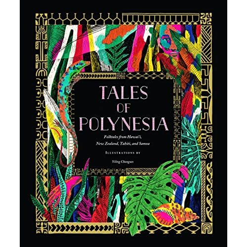 Tales of Polynesia: Folktales from Hawai'i, New Zealand, Tahiti, and Samoa