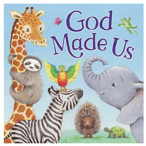God Made Us – Story-time Board Book for Toddlers, Ages 0-4 - Part of the Tender Moments Series