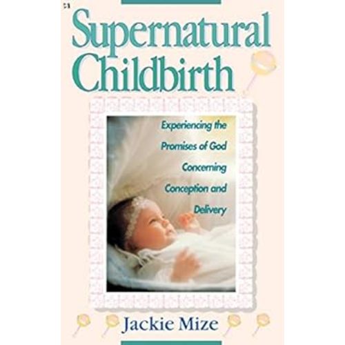 Supernatural Childbirth book by Jackie Mize