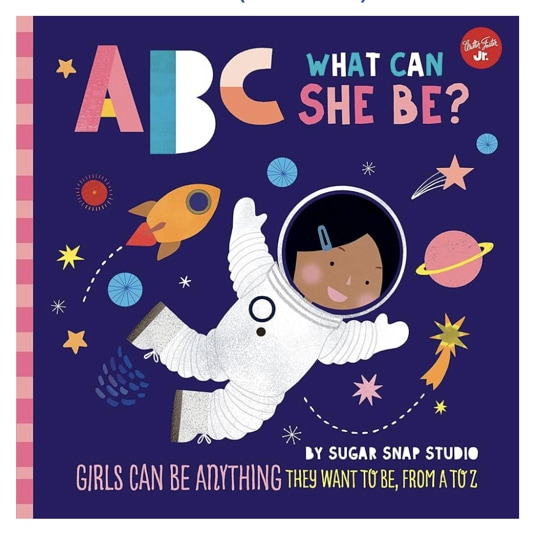 ABC for Me: ABC What Can She Be?: Girls can be anything they want to be, from A to Z (Volume 5)