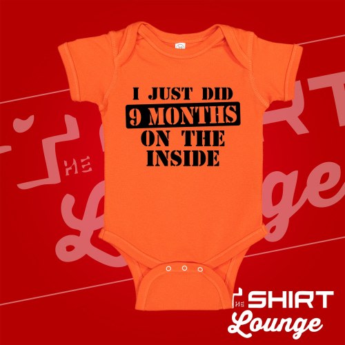 I Just Did 9 Months On The Inside Baby Bodysuit One Piece Shirt Infant Cute Criminal Convict Jail Womb County I Just Spent Nine Funny Prison