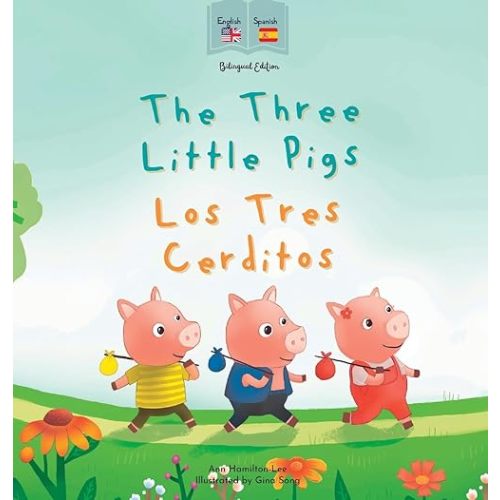 The Three Little Pigs Los Tres Cerditos: Bilingual Spanish & English book for children (Bilingual Spanish fairy tales) (English and Spanish Edition) Hardcover – August 18, 2023