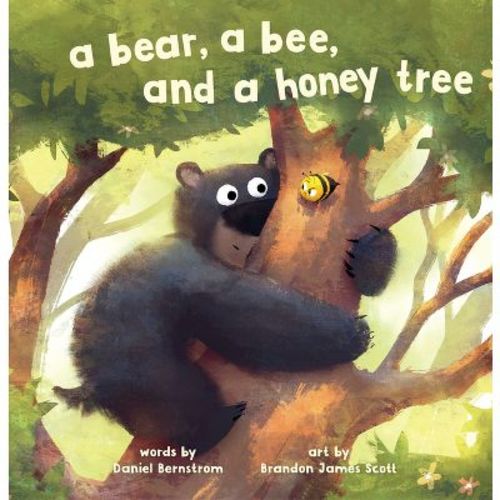 A Bear, A Bee, And A Honey Tree - By Daniel Bernstrom