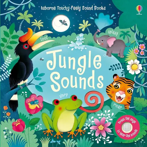 Jungle Sounds: A Noisy Adventure through the Rainforest with Roaring Tigers, Singing Tropical Birds, and Orangutans That Are Not Ready for Bed (Sound Books)