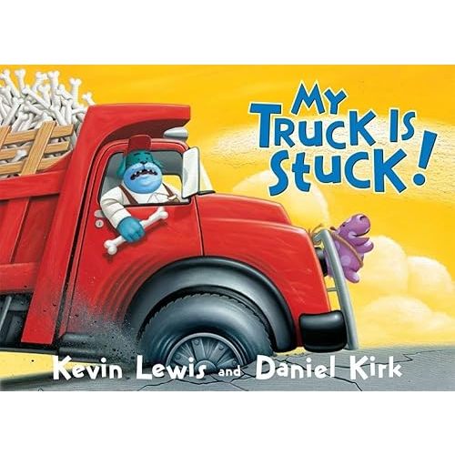 My Truck Is Stuck! Board book – Picture Book, February 1, 2006