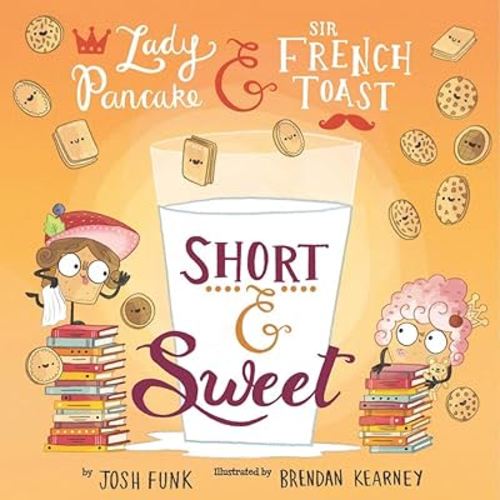 Short & Sweet (Volume 4) (Lady Pancake & Sir French Toast)