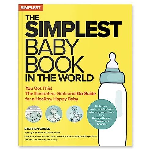 The Simplest Baby Book in the World: The Illustrated, Grab-and-Do Guide for a Healthy, Happy Baby