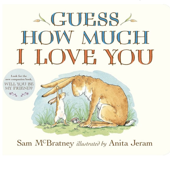 Guess How Much I Love You: (An Ideal Baby Shower Gift and Bedtime Story for Babies and Toddlers)