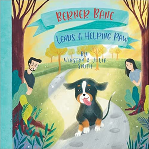 Berner Bane Lends a Helping Paw (The Adventures of Berner Bane the Bernese Mountain Dog)
