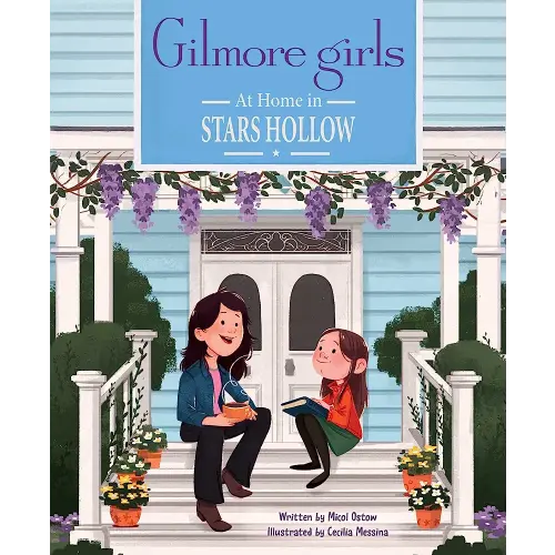 Gilmore Girls: At Home in Stars Hollow: (TV Book, Pop Culture Picture Book)