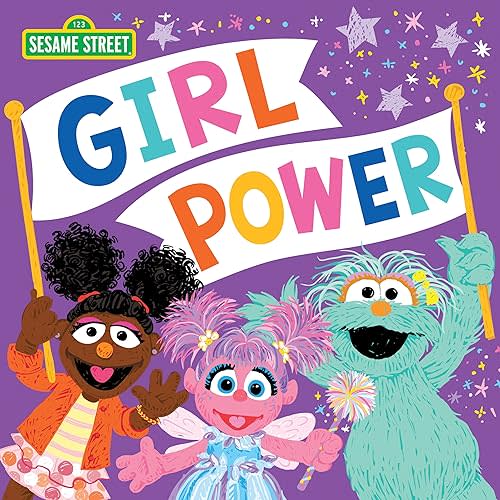 Girl Power: Celebrate All You Can Be in this Empowering Picture Book with Abby Cadabby and Friends (Sesame Street Scribbles) Hardcover – Picture Book, October 1, 2023
