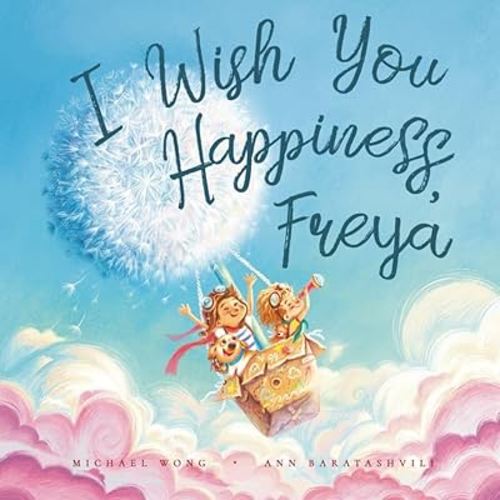 I Wish You Happiness Freya (The Unconditional Love for Freya Series)
