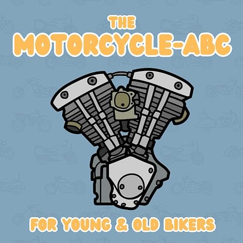 The Motorcycle-ABC: for young & old bikers Paperback – December 11, 2023
