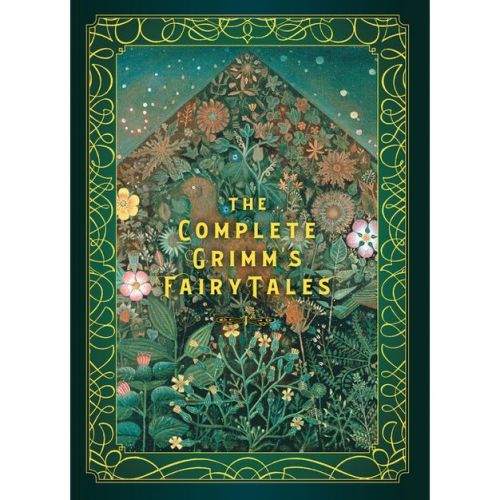 The Complete Grimm's Fairy Tales - (Timeless Classics) by Jacob Grimm & Wilhelm Grimm (Hardcover)