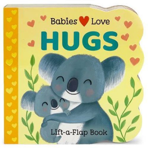 Babies Love Hugs - By Cottage Door Press (board Book)
