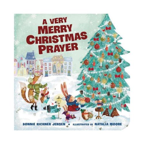 A Very Merry Christmas Prayer - by Bonnie Rickner Jensen (Board Book)