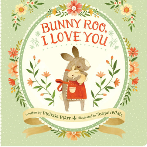 Bunny Roo, I Love You: Marr, Melissa, White, Teagan: 9780399546471: Amazon.com: Books