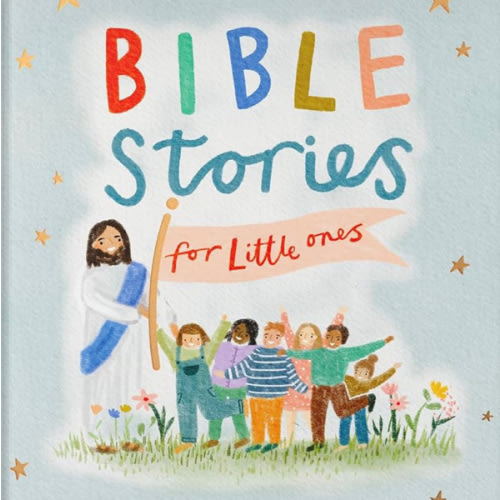 Bible Stories for Little Ones: Baby’s First Bible Board Book