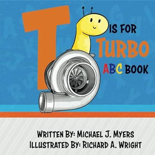 T is for Turbo: ABC Book (Motorhead Garage Series) Paperback – May 30, 2018