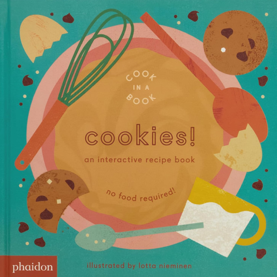 Cookies!: An Interactive Recipe Book (Cook In A Book)